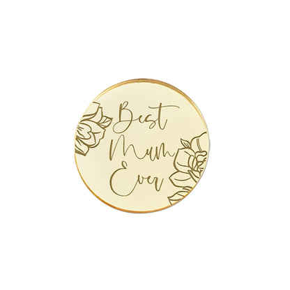 Best Mum Ever Acrylic Cupcake Topper